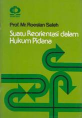 Suatu Reorientasi dalam Hukum Pidana